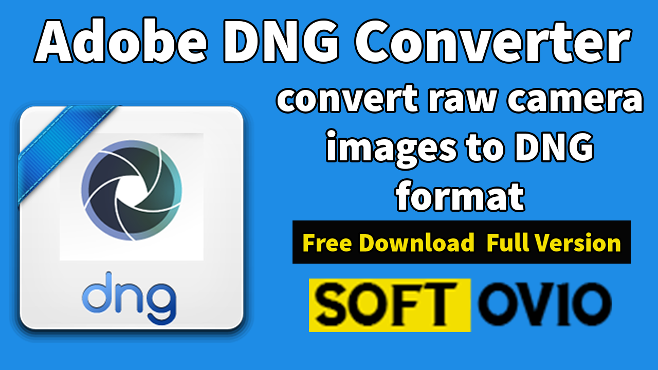 free Adobe DNG Converter 16.0 for iphone instal